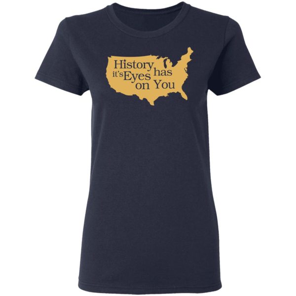 Hamilton History Has Its Eyes On You Hamilton T-Shirts