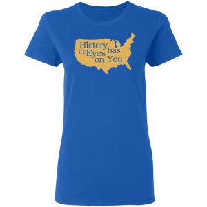 Hamilton History Has Its Eyes On You Hamilton T-Shirts 7 Hamilton History Has Its Eyes On You Hamilton T Shirts 4