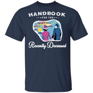 Handbook For The Recently Deceased T-Shirts, Hoodies, Sweatshirt Handbook For The Recently Deceased T-Shirts, Hoodies, Sweatshirt