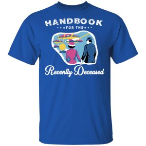 Handbook For The Recently Deceased T-Shirts, Hoodies, Sweatshirt 2 Handbook For The Recently Deceased T Shirts Hoodies Sweatshirt 11