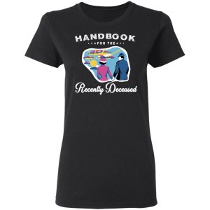 Handbook For The Recently Deceased T-Shirts, Hoodies, Sweatshirt 4 Handbook For The Recently Deceased T Shirts Hoodies Sweatshirt 13
