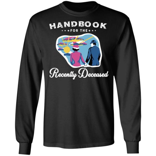 Handbook For The Recently Deceased T-Shirts, Hoodies, Sweatshirt