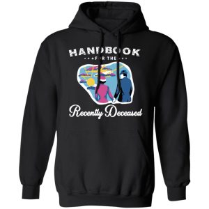 Handbook For The Recently Deceased T-Shirts, Hoodies, Sweatshirt 9 Handbook For The Recently Deceased T Shirts Hoodies Sweatshirt 6