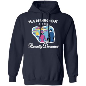 Handbook For The Recently Deceased T-Shirts, Hoodies, Sweatshirt 10 Handbook For The Recently Deceased T Shirts Hoodies Sweatshirt 7