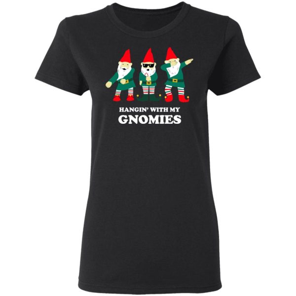 Hangin’ With My Gnomies T-Shirts, Hoodies, Sweatshirt