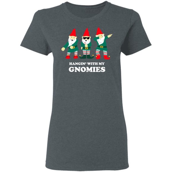 Hangin’ With My Gnomies T-Shirts, Hoodies, Sweatshirt