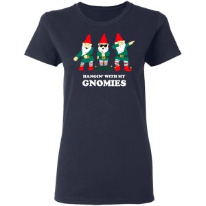 Hangin' With My Gnomies T-Shirts, Hoodies, Sweatshirt 6 Hangin With My Gnomies T Shirts Hoodies Sweatshirt 3