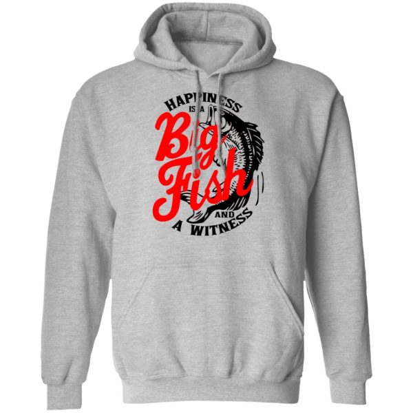 Happiness Is A Big Fish And A Witness T-Shirts, Hoodies, Sweater