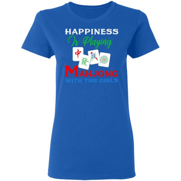 Happiness Is Playing Mahjong With The Girls T-Shirts