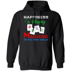 Happiness Is Playing Mahjong With The Girls T-Shirts 9 Happiness Is Playing Mahjong With The Girls T Shirts 6