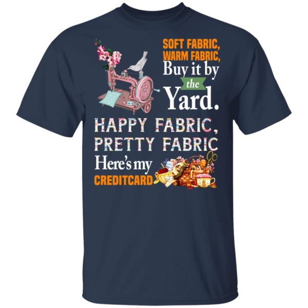 Happy Fabric Pretty Fabric Here’s My Credit Card Funny Shirt