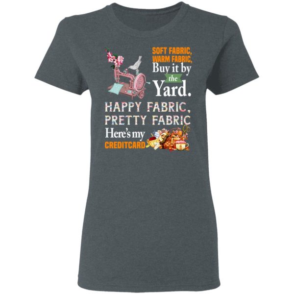 Happy Fabric Pretty Fabric Here’s My Credit Card Funny Shirt