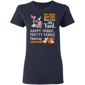 Happy Fabric Pretty Fabric Here's My Credit Card Funny Shirt 6 Happy Fabric Pretty Fabric Heres My Credit Card Funny Shirt 3