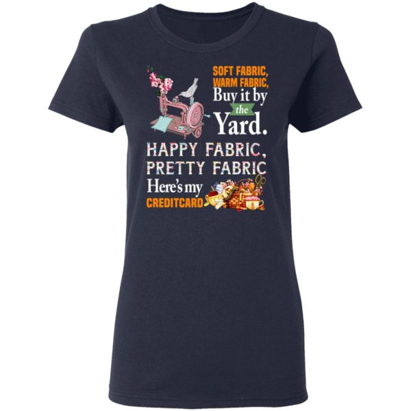 Happy Fabric Pretty Fabric Here’s My Credit Card Funny Shirt