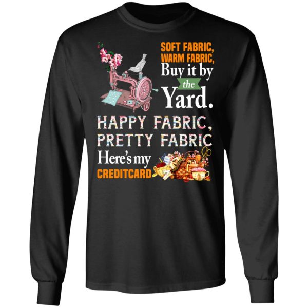 Happy Fabric Pretty Fabric Here’s My Credit Card Funny Shirt