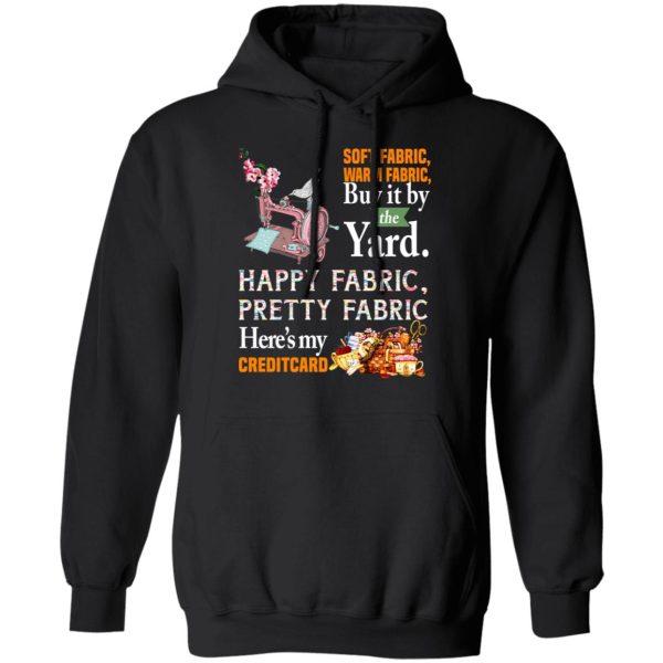 Happy Fabric Pretty Fabric Here’s My Credit Card Funny Shirt