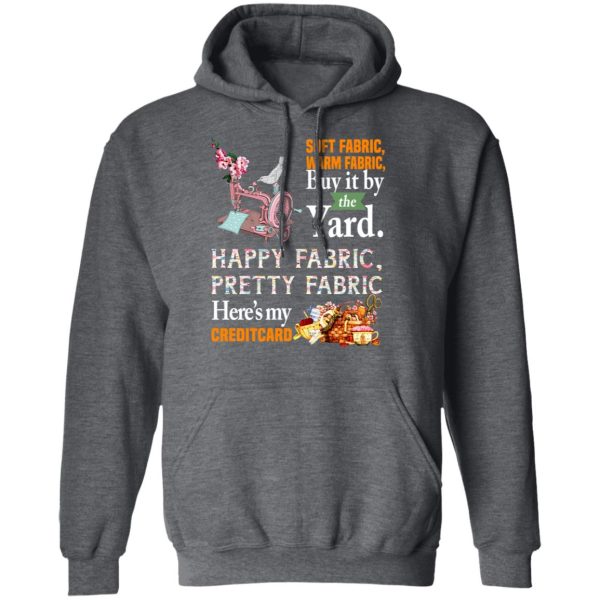 Happy Fabric Pretty Fabric Here’s My Credit Card Funny Shirt