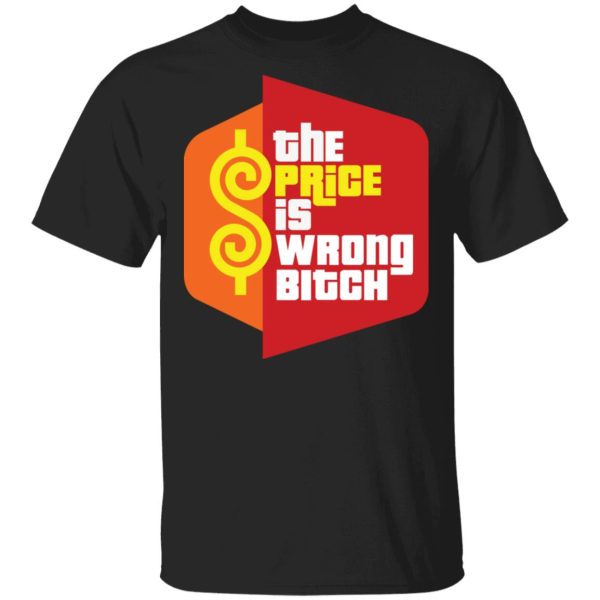 Happy Gilmore The Price is Wrong Bitch Shirt