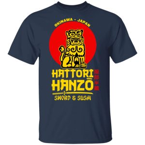 Hattori Hanzo Sword & Sushi Okinawa Japan T-Shirts, Hoodies, Sweater 11 Hattori Hanzo Sword amp Sushi Okinawa Japan T Shirts Hoodies Sweater 9