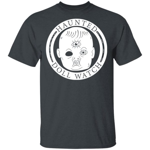 Haunted Doll Watch T-Shirts