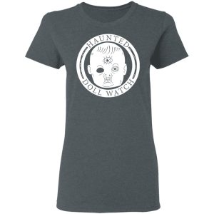 Haunted Doll Watch T-Shirts 5 Haunted Doll Watch T Shirts 2