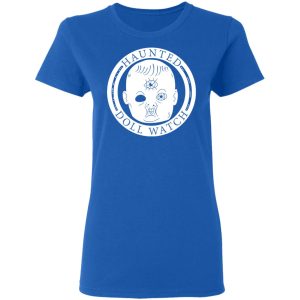 Haunted Doll Watch T-Shirts 7 Haunted Doll Watch T Shirts 4