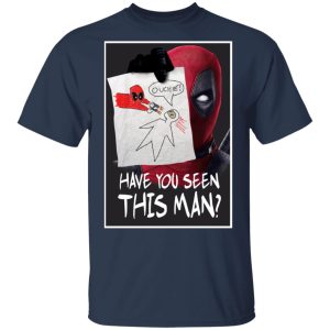 Have You Seen This Man Deadpool Shirt 2 Have You Seen This Man Deadpool Shirt 11