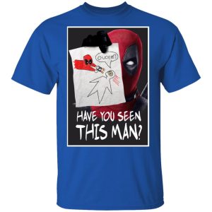 Have You Seen This Man Deadpool Shirt 3 Have You Seen This Man Deadpool Shirt 12