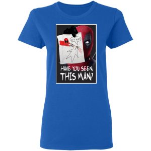 Have You Seen This Man Deadpool Shirt 7 Have You Seen This Man Deadpool Shirt 4