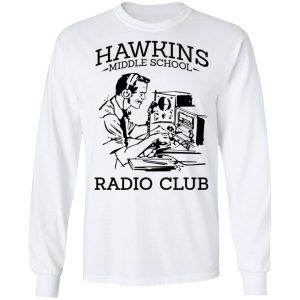 Hawkins Middle School Radio Club T-Shirts, Hoodies, Sweater 5 Hawkins Middle School Radio Club T Shirts Hoodies Sweater 3