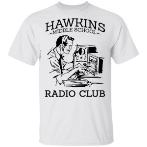 Hawkins Middle School Radio Club T-Shirts, Hoodies, Sweater 10 Hawkins Middle School Radio Club T Shirts Hoodies Sweater 8