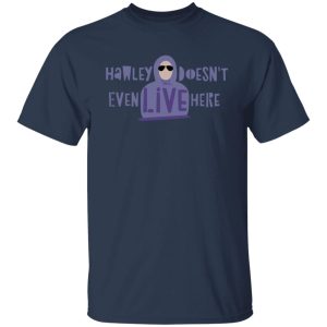 Hawley Doesn't Even Live Here T-Shirts, Hoodies, Sweater 6 Hawley Doesnt Even Live Here T Shirts Hoodies Sweater 4