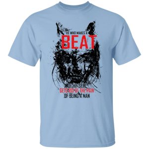 He Who Makes A Beast Of Himself Gets Rid Of The Pain Of Being A Man T Shirts 1