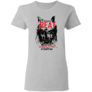 He Who Makes A Beast Of Himself Gets Rid Of The Pain Of Being A Man T-Shirts 3 He Who Makes A Beast Of Himself Gets Rid Of The Pain Of Being A Man T Shirts 12