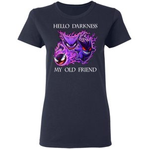 Hello Darkness My Old Friend Gengar Pokemon T-Shirts, Hoodies, Sweater 3 Hello Darkness My Old Friend Gengar Pokemon T Shirts Hoodies Sweater 12