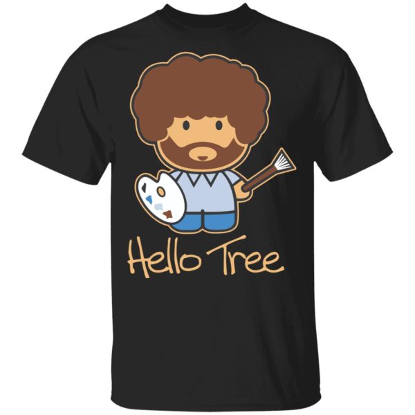 Hello Tree Bob Ross T-Shirts