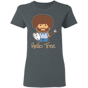 Hello Tree Bob Ross T-Shirts 5 Hello Tree Bob Ross T Shirts 2