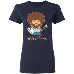 Hello Tree Bob Ross T-Shirts 6 Hello Tree Bob Ross T Shirts 3