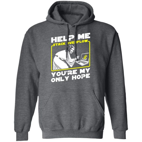 Help Me Stack Overflow You’re My Only Hope T-Shirts, Hoodies, Sweater