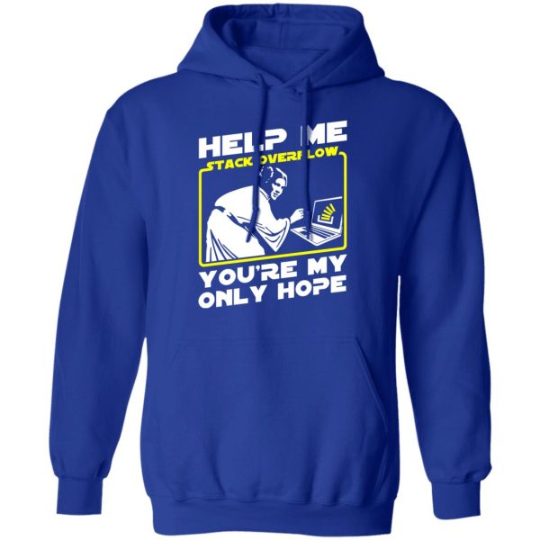 Help Me Stack Overflow You’re My Only Hope T-Shirts, Hoodies, Sweater