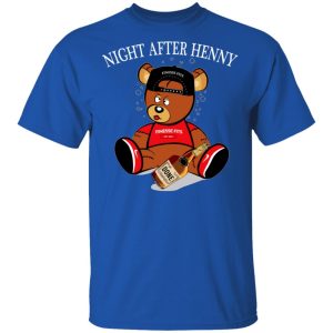 Henny Bear Night After Henny Shirt 3 Henny Bear Night After Henny Shirt 12