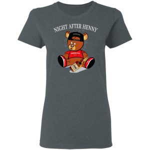 Henny Bear Night After Henny Shirt 5 Henny Bear Night After Henny Shirt 2
