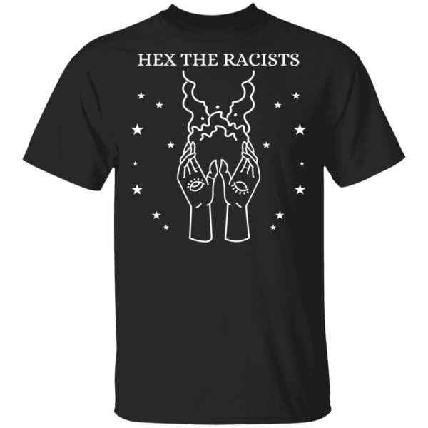 Hex The Racists T-Shirts, Hoodies, Sweater