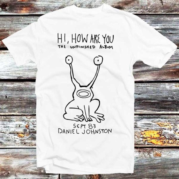 Hi How Are You Daniel Johnston Frog Unisex T-shirt Best Gift For Fans – Apparel, Mug, Home Decor – Perfect Gift For Everyone