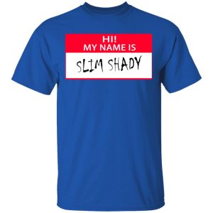 Hi My Name Is Slim Shady T-Shirts 3 Hi My Name Is Slim Shady T Shirts 12