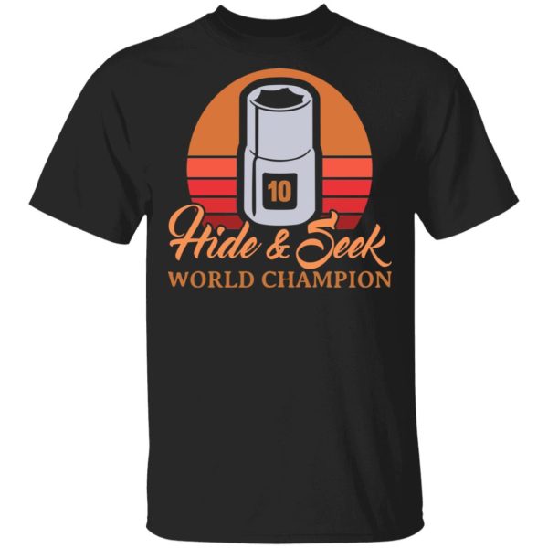 Hide &amp Seek World Champion T-Shirts