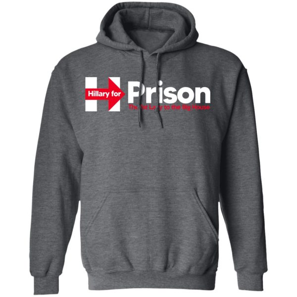 Hillary For Prison The 1st Lady To The Big House T-Shirts