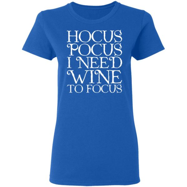 Hocus Pocus Hocus Pocus I Need Wine To Focus T-Shirts