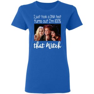 Hocus Pocus I Just Took A DNA Test Turns Out I’m 100 That Witch Shirt 7 Hocus Pocus I Just Took A DNA Test Turns Out I'm 100 That Witch Shirt 4