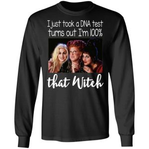 Hocus Pocus I Just Took A DNA Test Turns Out I’m 100 That Witch Shirt 8 Hocus Pocus I Just Took A DNA Test Turns Out I'm 100 That Witch Shirt 5
